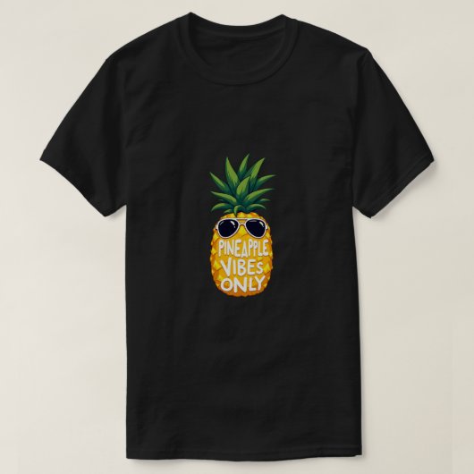 "Pineapple Vibes Only" Cool Pineapple Design T-shirt (Design voorkant)