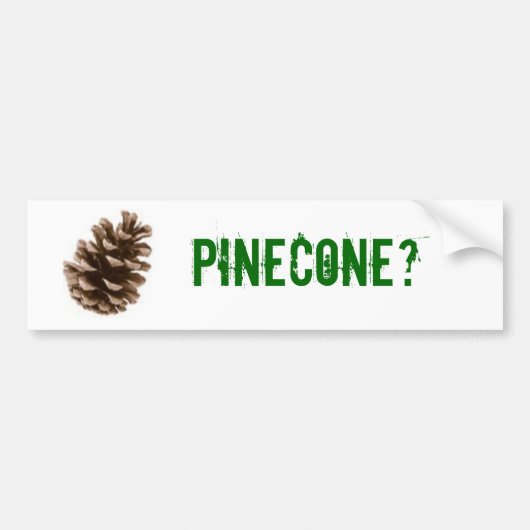 Pinecone? Bumpersticker (Voorkant)
