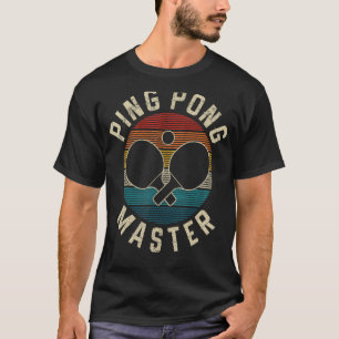 Ping Pong Master Table Tennis Player Funny T-shirt