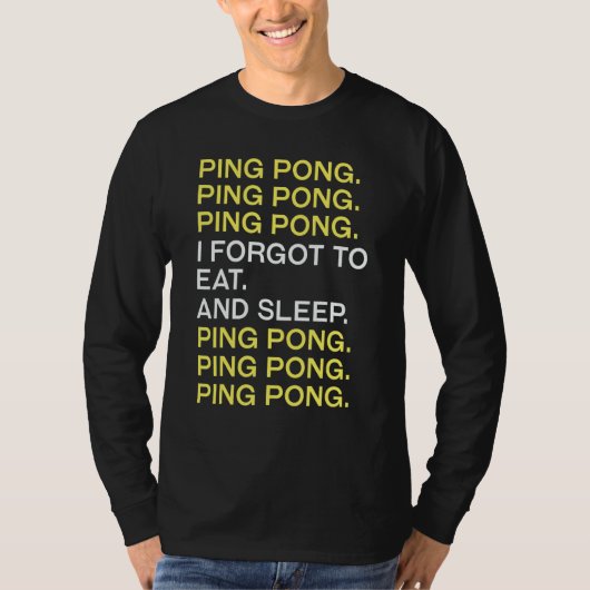 Ping Pong No Eat No Sleep Ping Pong T-shirt (Voorkant)