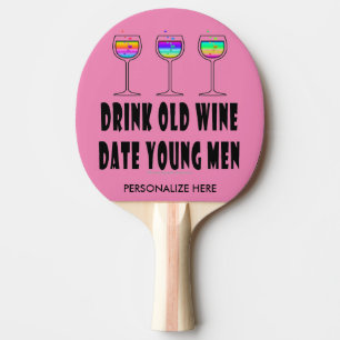 PING PONG PADDLE - DRINK OUDE WIJN, DATUM JONGE MA TAFELTENNISBATJE