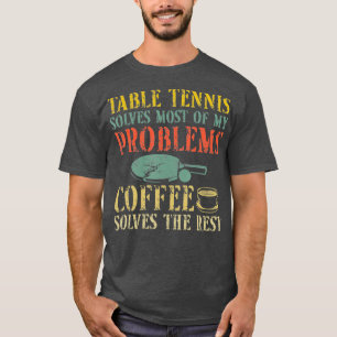 Ping Pong Table Tennis Coffee Retro Paddle T-shirt