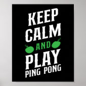 Ping Pong Table Tennis Keep Calm and Play Ping Poster (Voorkant)