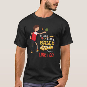Ping Pong Tafeltennis neemt veel bal grappig T-shirt
