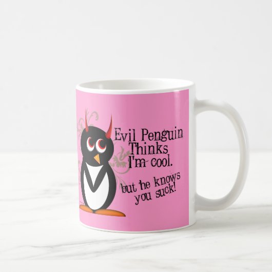 Pingouin mauvais vous sucez la tasse - rose ! (Droite)
