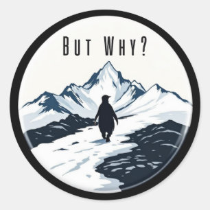 Pinguïn Maar Waarom? – Existentiële Meme Badge Ronde Sticker