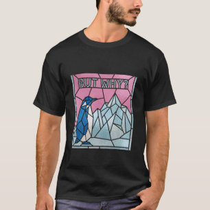 Pinguïn Maar Waarom Trendy Pinguïns Meme 3 T-shirt