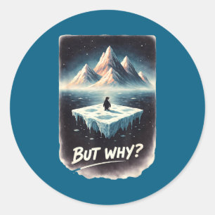 Pinguïn meme maar waarom naar de bergen gaan ronde sticker