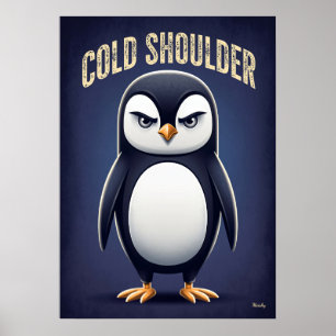 Pinguïn met koude schouder – Grappig cartoonperson Poster