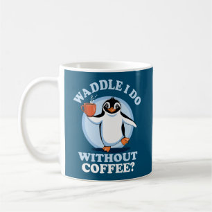 Pinguïn Pun Waddle doe ik zonder koffie Koffiemok