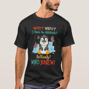 Pinguïn wacht wat ik heb, niet echt wie t-shirt