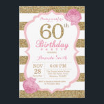 Pink and Gold 60th Birthday Invitation Floral<br><div class="desc">Invitation de 60e anniversaire rose et or. Parties scintillant rose et or. Les rayures rose et blanche. Fleur Florale Rose. Anniversaire adulte. Fête d'anniversaire des femmes. Pour plus de personnalisation,  cliquez sur le bouton "Customiser" et utilisez notre outil de conception pour modifier ce modèle.</div>