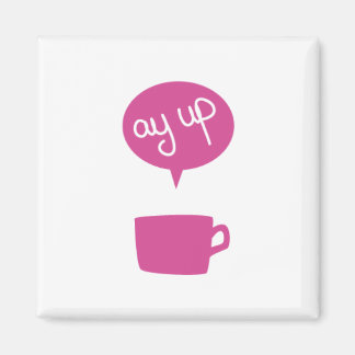 Pink Ay Up Cup Magnet