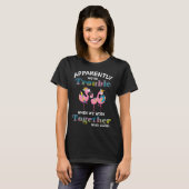 Pink Flamingo blijkbaar waren we problemen als we  T-shirt (Voorkant volledig)