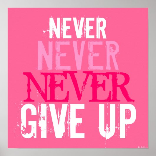 Pink Fuchsia & White Never Give Up Art Poster (Devant)