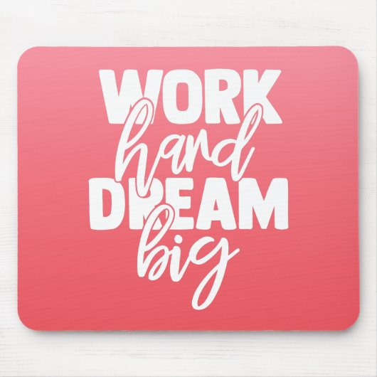 Pink Ombre Work Hard Dream Big Mousepad Muismat (Voorkant)