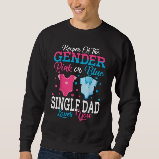 Pink Or Blue Keeper Of The Gender Single Dad Loves Trui (Voorkant)