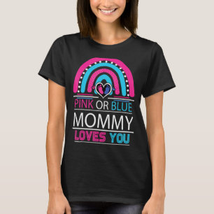 Pink Or Blue Mommy Loves You Baby Gender Reveal Pa T-shirt