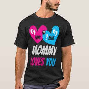 Pink Or Blue Mommy Loves You Baby Gender Reveal Pa T-shirt