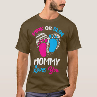 Pink Or Blue Mommy Loves You Baby Gender Reveal Pa T-shirt