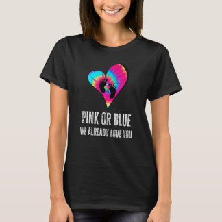 Pink or Blue We Already Love You Gender Reveal Tie T-shirt