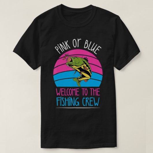Pink Or Blue Welcome To The Fishing Crew Funny Gen T-shirt (Design voorkant)