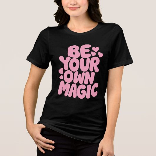 Pink Retro “Be Your Own Magic” Quote Tri-Blend Shirt (Voorkant)