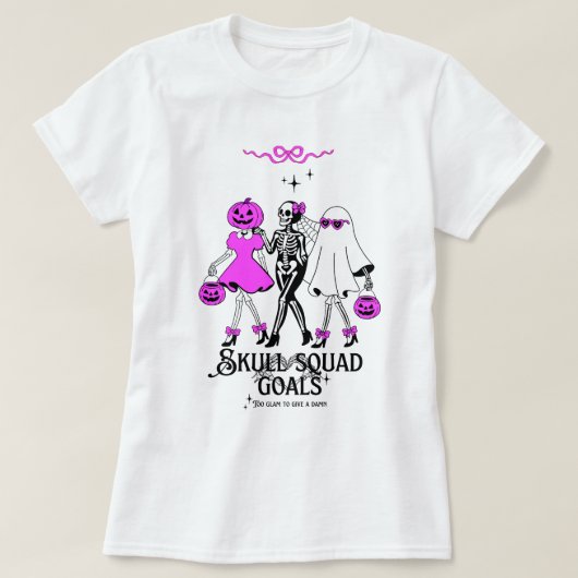 Pink Skull Squad Goals – Cute Girly Skeleton T-shirt (Design voorkant)