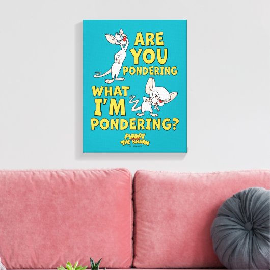 Pinky en Brain | Denk je na? Canvas Afdruk (Insitu (Woonkamer))
