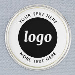 Pin's Logo Simple Avec Entreprise Texte<br><div class="desc">Ajoutez votre propre logo et le choix du texte à cette conception. Supprimez le texte supérieur ou inférieur si vous préférez. Minimaliste et professionnel. Idéal pour l'image de marque des employés ou comme produit promotionnel pour vos clients et clients.</div>