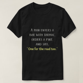 Pint alsjeblieft, en een voor de weg t-shirt
