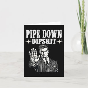 Pipe Down Dip Funny Correction Guy Meme Kaart