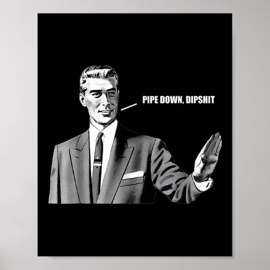Pipe Down Dip Funny Correction Guy Meme Poster (Voorkant)
