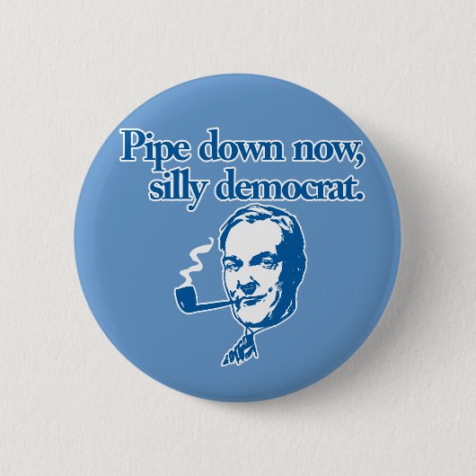 "Pipe down now"-Button Ronde Button 5,7 Cm (Voorkant)