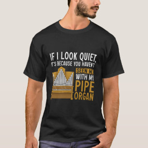 Pipe Orgel Instrument Speler Kerk Organist T-shirt