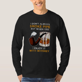 Pipe Tobacco Gezegde voor whiskey kenners en p T-shirt
