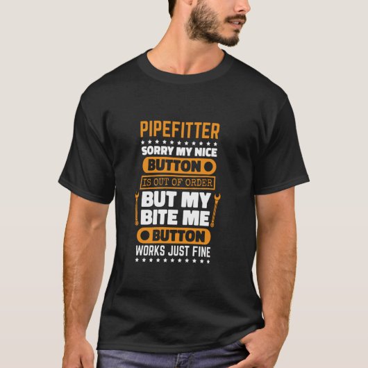 Pipefitter Bite Me Button Werk Pipefitting Technic T-shirt (Voorkant)