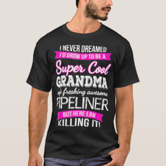 Pipeliners oma grappig cadeau t-shirt