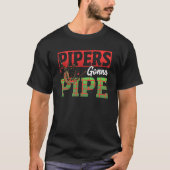 Pipers Gonna Pipe Bagpiper T-shirt (Voorkant)