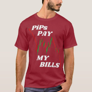 PiPs betaalt Mijn Bills - Forex Crypto Stock Tradi T-shirt