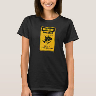 Piranha Gevaar Bord Zwem op Eigen Risico Piranha T-shirt