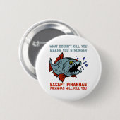 Piranhas zal je geld doden ronde button 5,7 cm (Voorkant /achterkant)