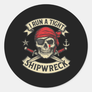 Pirate Flag en Crossbones I Run A Tight Shipwreck Ronde Sticker