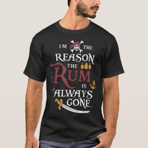 Pirate Ik ben de reden dat de rum altijd weg is T-shirt