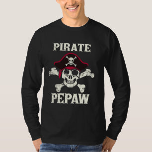 Pirate Pepaw Skeleton Captain Funny Skull Pirate P T-shirt