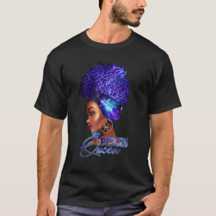 Pisces Queen Curly Hair Black Girl Magic Zodiac Qu T-shirt