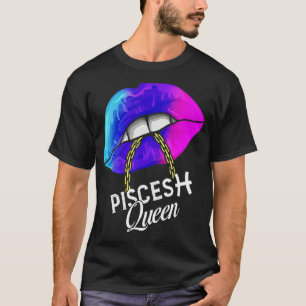Pisces Queen Lips Zodiac Horoscope Girls Women Bir T-shirt