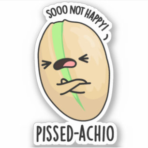 Pissed-achio Grappige Pistache Pun Sticker