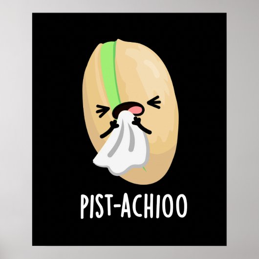 Pist-achioo Grappig Niezen Pistachio Pun Donker BG Poster (Voorkant)