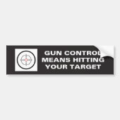 Pistolen besturing betekent dat u uw doel kunt ber bumpersticker (Voorkant)